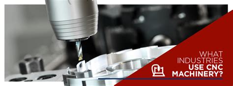 cnc machining industries|companies that use cnc machines.